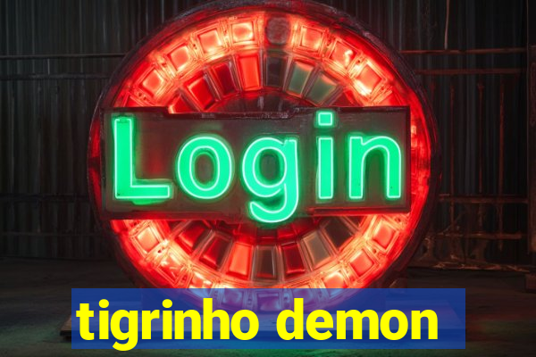 tigrinho demon